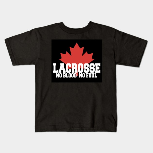 Lacrosse Canada No blood No Foul | Sport Kids T-Shirt by euror-design